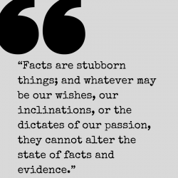 Facts are stubborn things