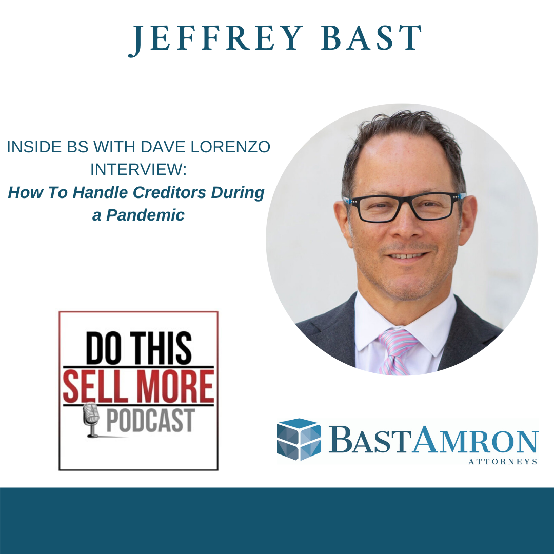 How To Handle Creditors During a Pandemic: An Interview With Jeffrey Bast