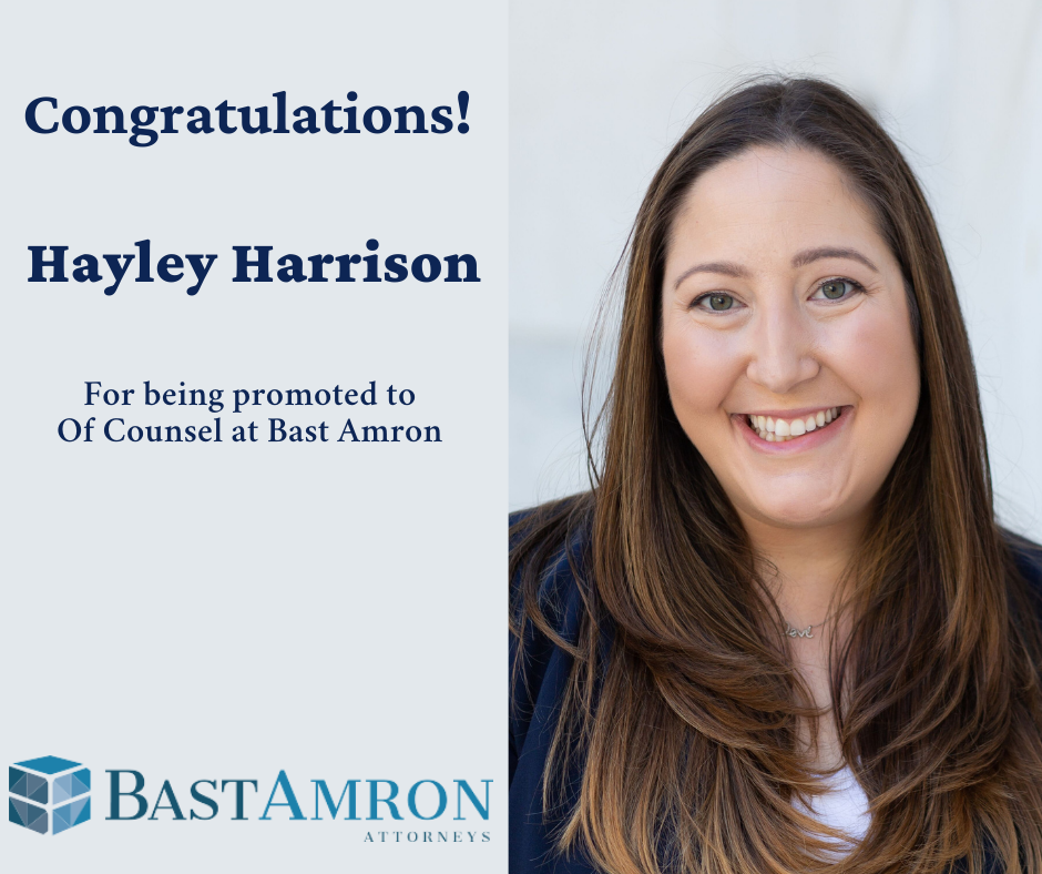 BAST AMRON IS PLEASED TO ANNOUNCE THAT HAYLEY HARRISON HAS BEEN NAMED OF COUNSEL AT THE FIRM