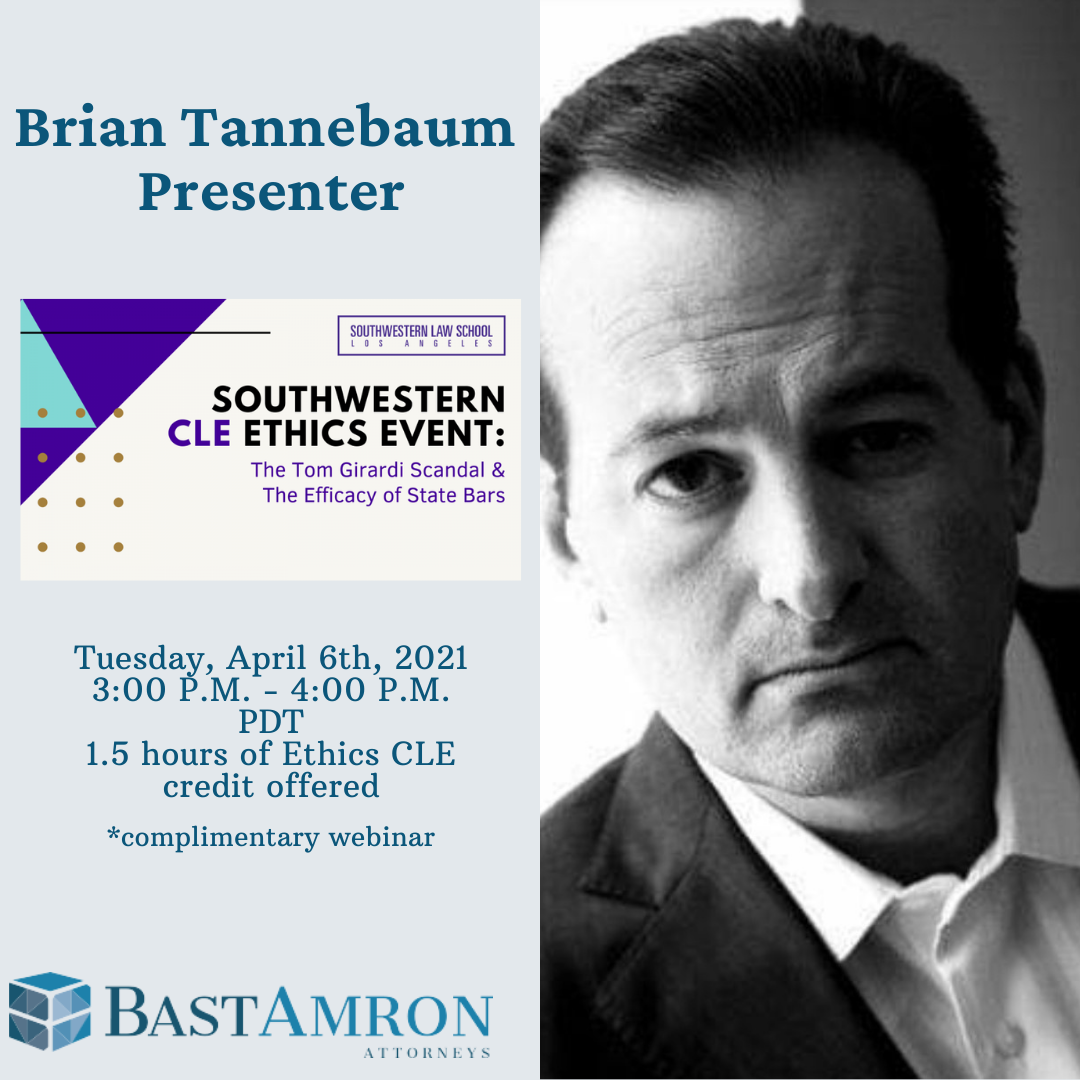 BRIAN TANNEBAUM TO PRESENT AT SOUTHWESTERN CLE ETHICS EVENT: THE TOM GIRARDI SCANDAL & THE EFFICACY OF STATE BARS