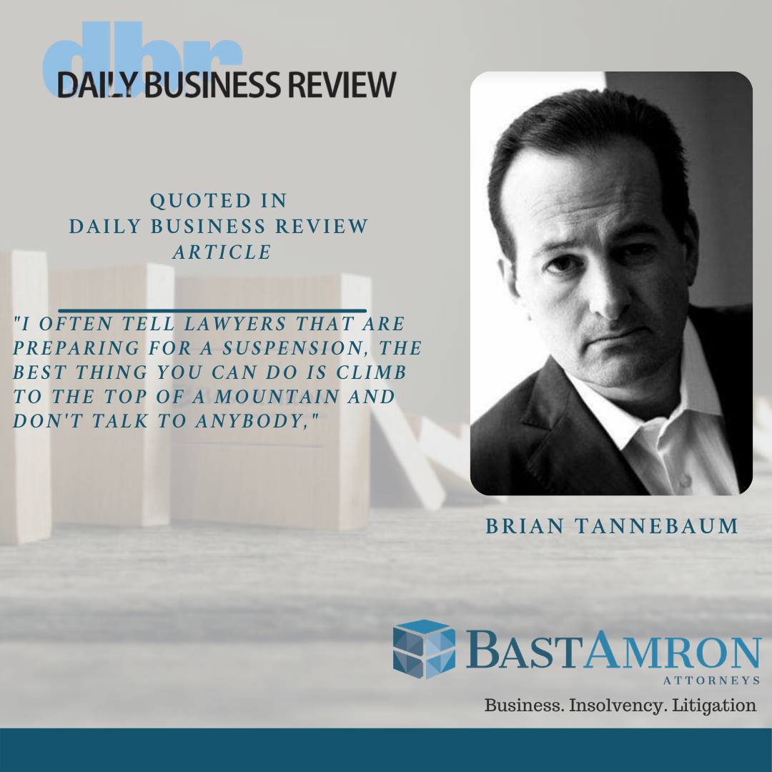 BRIAN TANNEBAUM SPEAKS TO DBR ON- SANCTIONS HEARING SET FOR BROWARD LAWYER FACING DISBARMENT