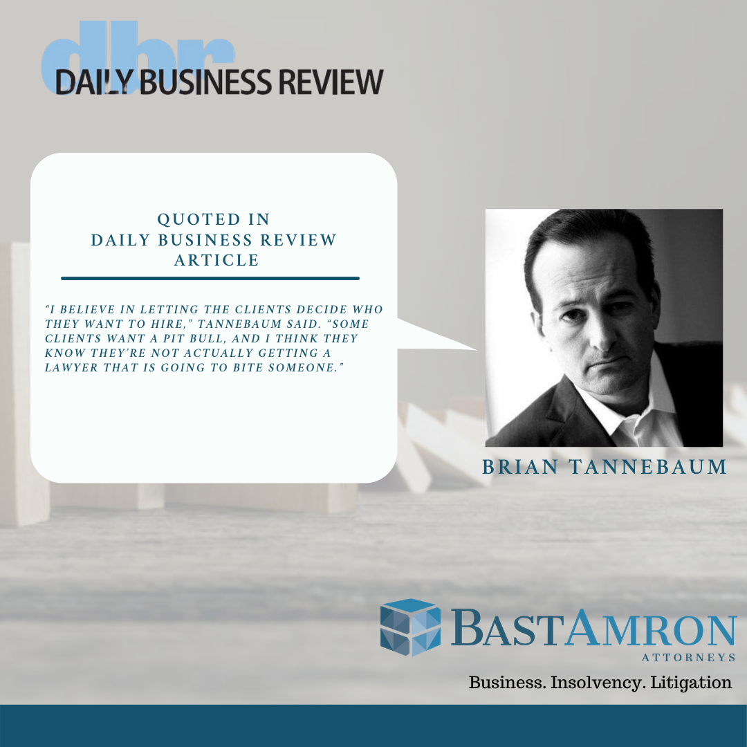 BRIAN TANNEBAUM QUOTED IN DAILY BUSINESS REVIEW -FLORIDA BAR FILES COMPLAINT OVER ‘PITBULL’ LAWYER’S ADS, BUT ETHICS EXPERTS RAISE QUESTIONS