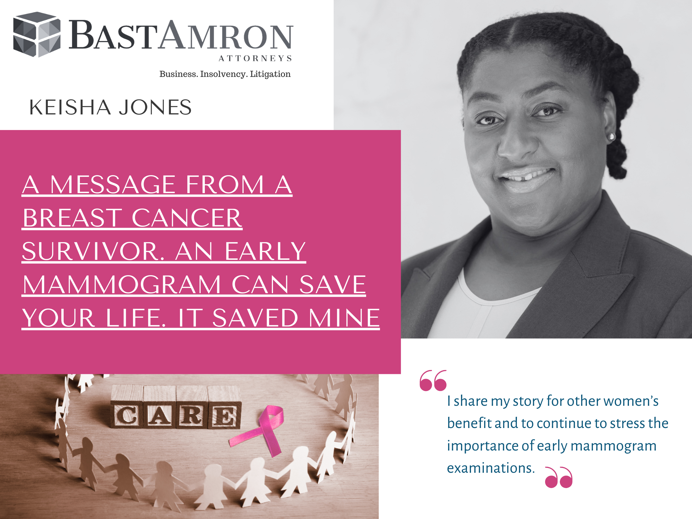 A MESSAGE FROM A BREAST CANCER SURVIVOR. AN EARLY MAMMOGRAM CAN SAVE YOUR LIFE. IT SAVED MINE