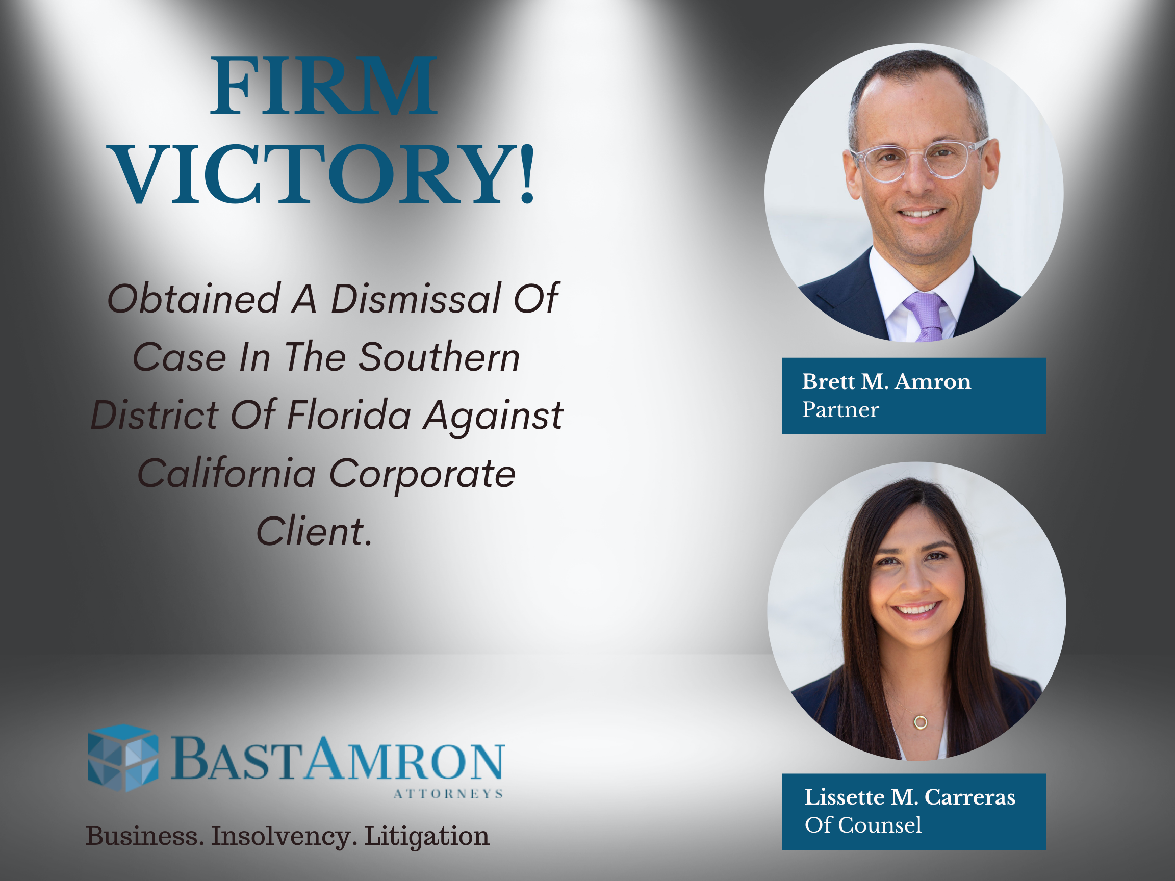 BAST AMRON ATTORNEYS OBTAINED A DISMISSAL OF CASE IN THE SOUTHERN DISTRICT OF FLORIDA AGAINST CALIFORNIA CORPORATE CLIENT.
