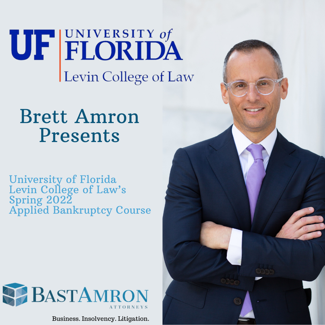 BRETT AMRON PRESENTS TO UF’S LAW STUDENTS “SPRING 2022 APPLIED BANKRUPTCY COURSE”