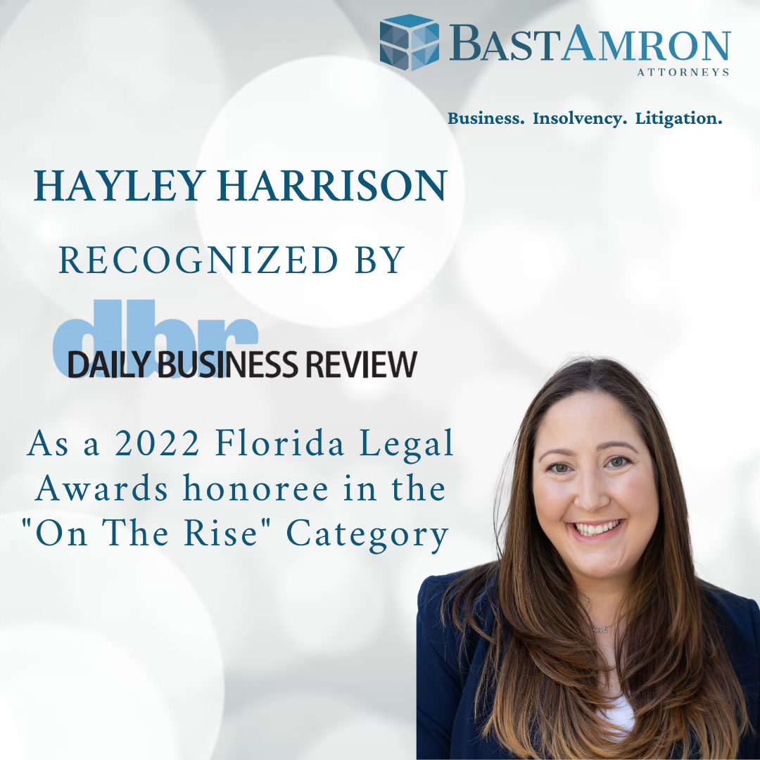 BAST AMRON, ATTORNEY HAYLEY HARRISON RECOGNIZED AS A “ON THE RISE” HONOREE BY DAILY BUSINESS REVIEW’S 2022 FLORIDA LEGAL AWARDS