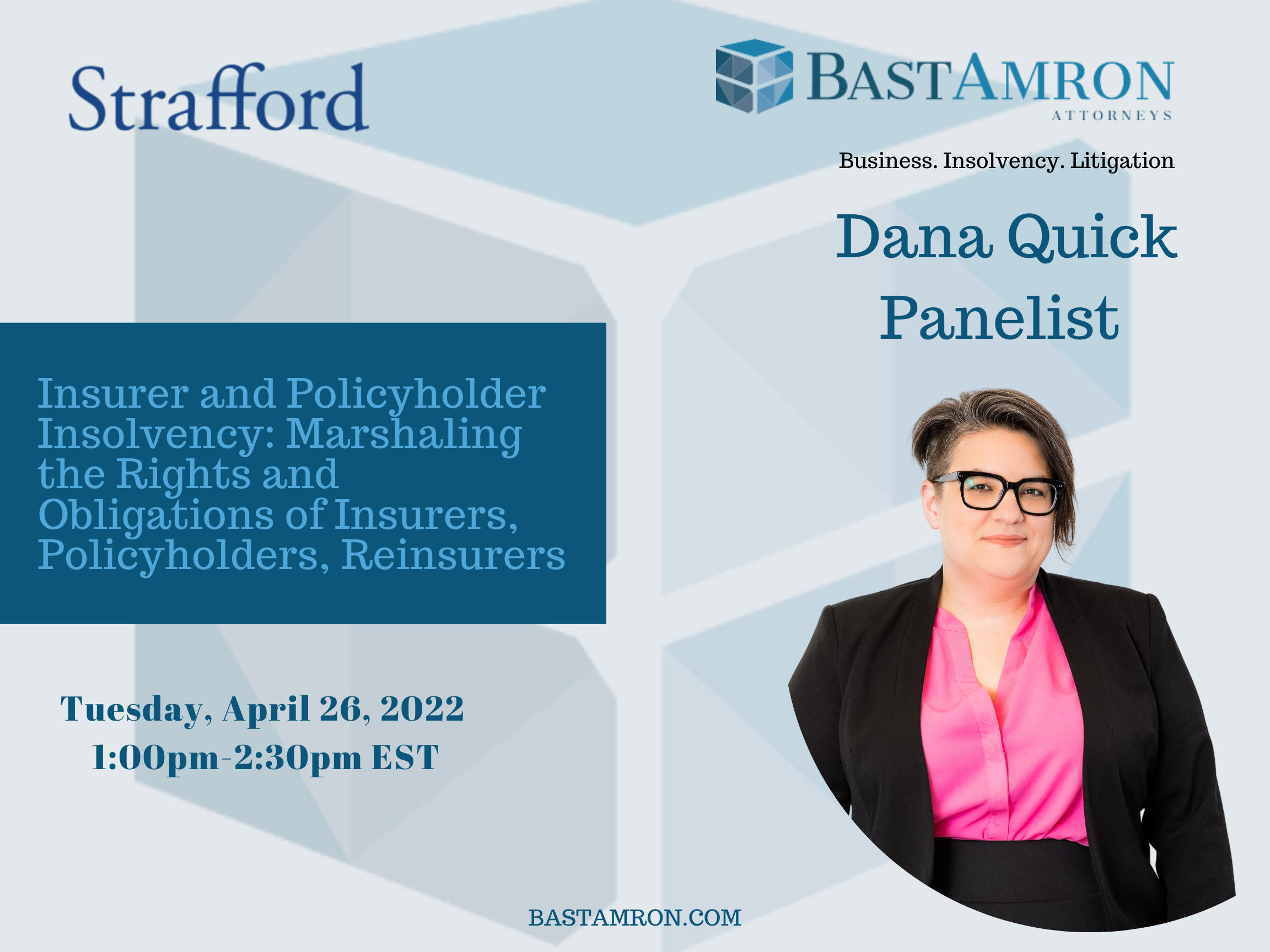 BAST AMRON ATTORNEY PRESENTS ON INSURER AND POLICYHOLDER INSOLVENCY: MARSHALING THE RIGHTS AND OBLIGATIONS OF INSURERS, POLICYHOLDERS, REINSURERS