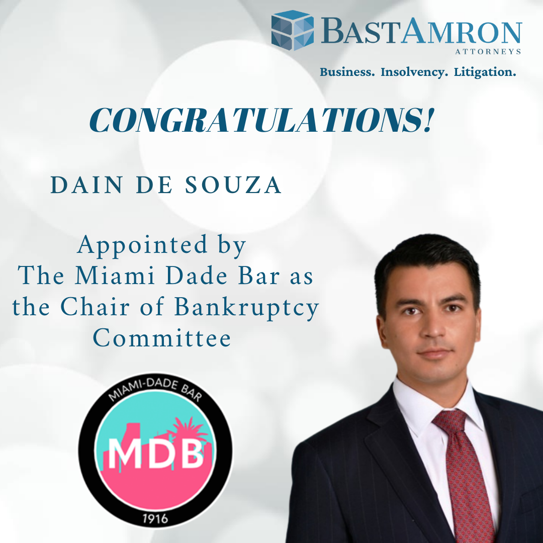 BAST AMRON PARTNER DAIN DE SOUZA, APPOINTED TO SERVE AS MIAMI DADE BAR BANKRUPTCY COMMITTEE CHAIR