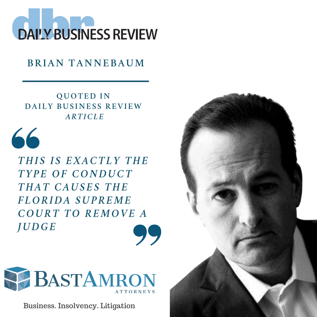 BRIAN TANNEBAUM QUOTED IN DAILY BUSINESS REVIEW – ‘THIS IS GUTTER POLITICS’: ETHICS QUESTION RAISED IN MIAMI-DADE RACE BETWEEN JUDGE FRED SERAPHIN AND RENIER DIAZ DE LA PORTILLA