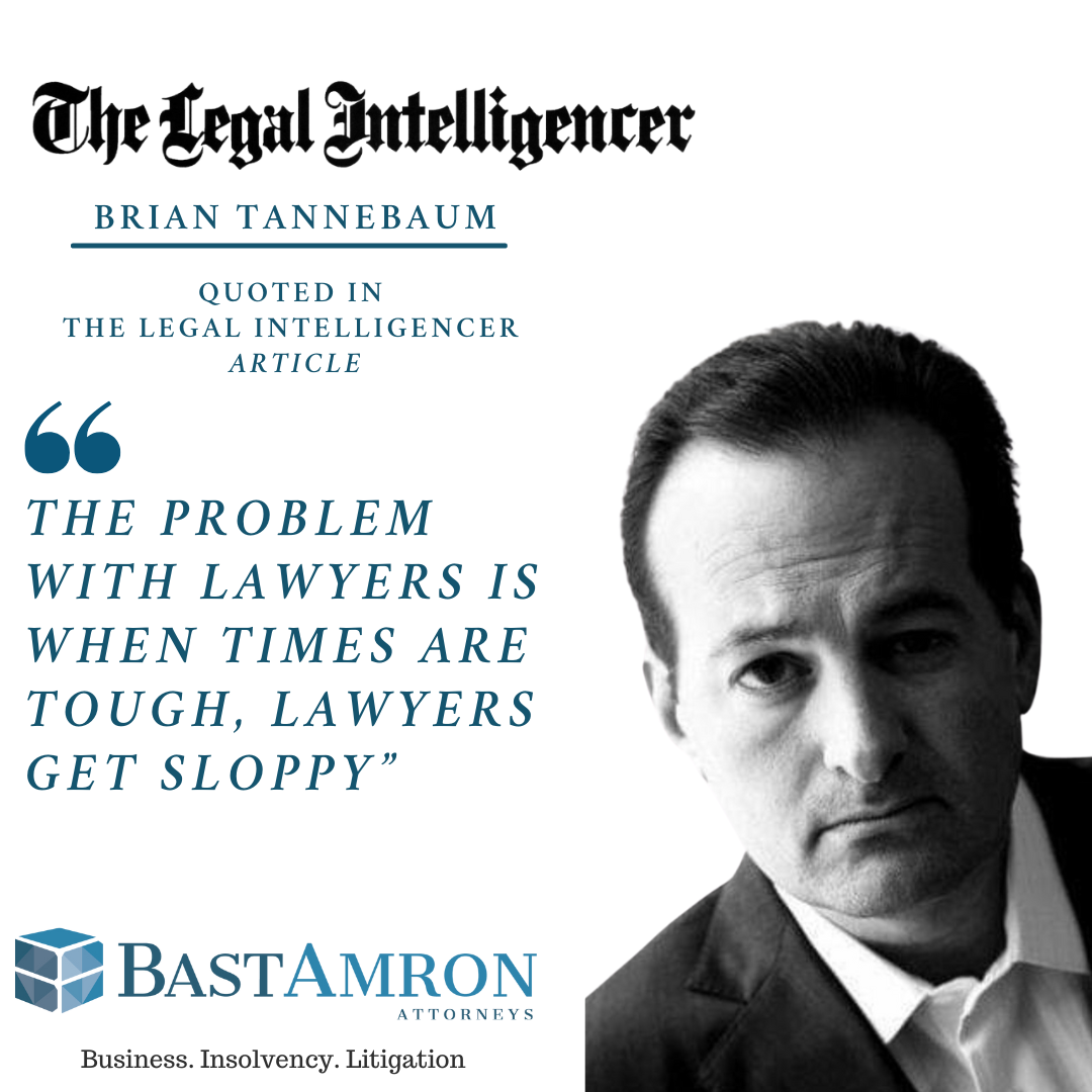 BRIAN TANNEBAUM QUOTED IN THE LEGAL INTELLIGENCER– LEGAL MALPRACTICE EXPERTS BRACE FOR INFLUX OF CLAIMS AMID ECONOMIC STRAIN