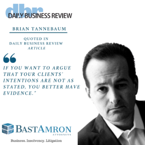 BRIAN TANNEBAUM QUOTED IN THE DBR– THE WAY A FLORIDA LAWYER ATTEMPTED TO GET PAID HAS LANDED HIM BEFORE THE HIGH COURT