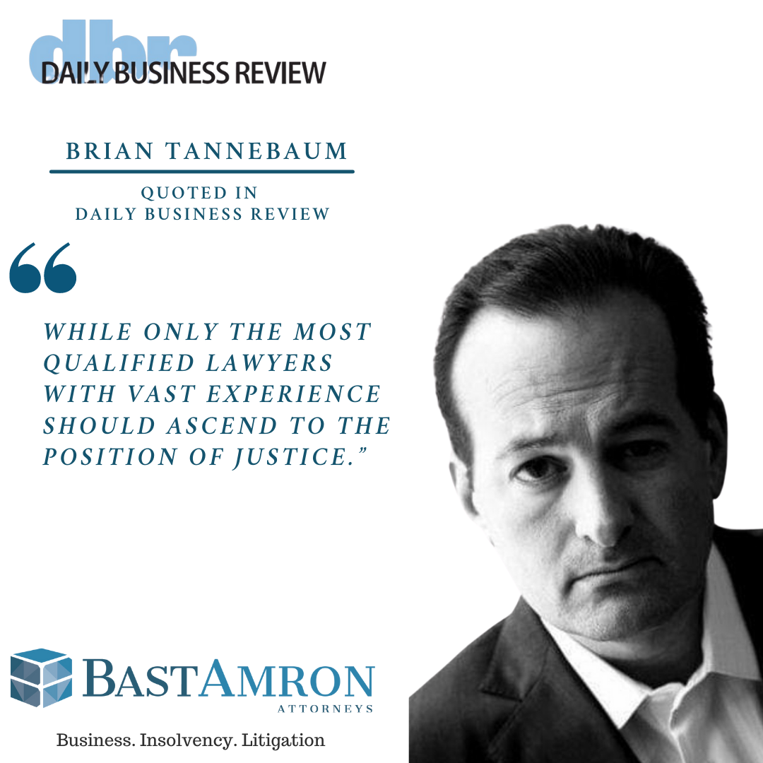 BRIAN TANNEBAUM QUOTED IN THE DBR– “DESANTIS COULD APPOINT ONE OF THESE SIX JUDGES TO FLORIDA SUPREME COURT”