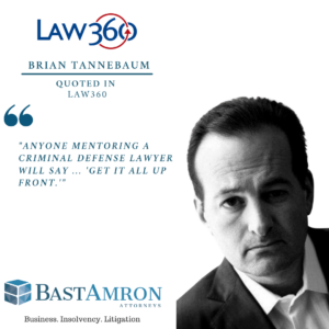 BRIAN TANNEBAUM QUOTED IN LAW 360– “TRUMP, GIULIANI LEGAL WOES REMIND ATTYS TO GET PAID FIRST”