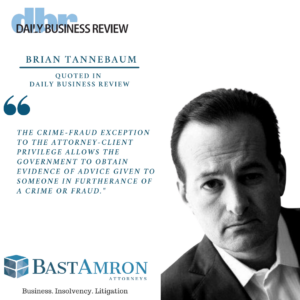 BRIAN TANNEBAUM QUOTED IN THE DBR– “5 LAWYERS ARE ACCUSED OF CONSPIRING WITH TRUMP. SHOULD ATTORNEYS BE WORRIED?”