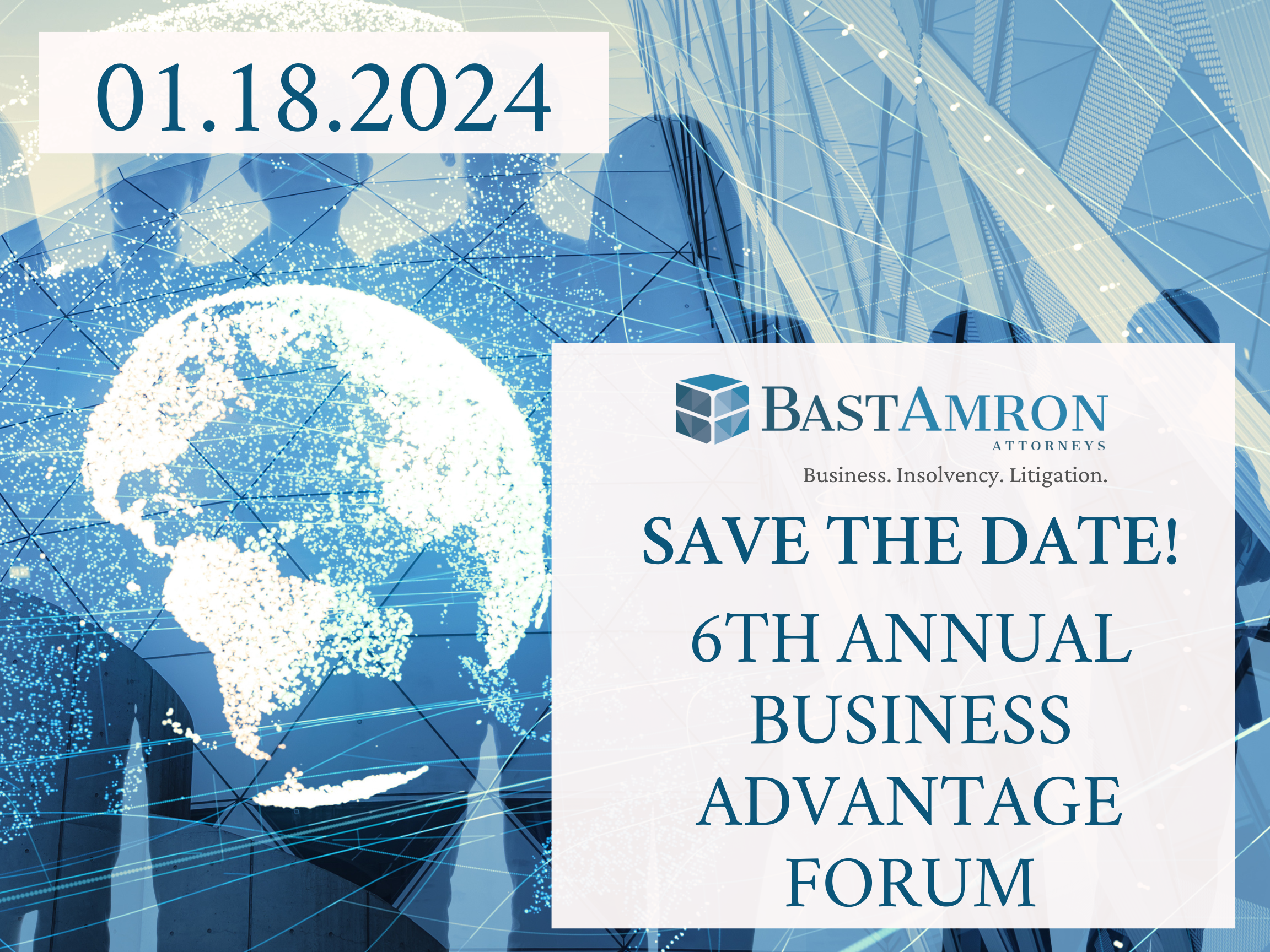 SAVE THE DATE: Bast Amron’s 6th Annual Business Advantage Forum! January 18, 2024