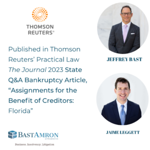JEFFREY BAST AND JAMIE LEGGETT CO-AUTHOR PRACTICE NOTE FOR ASSIGNMENTS FOR THE BENEFIT OF CREDITORS: FLORIDA