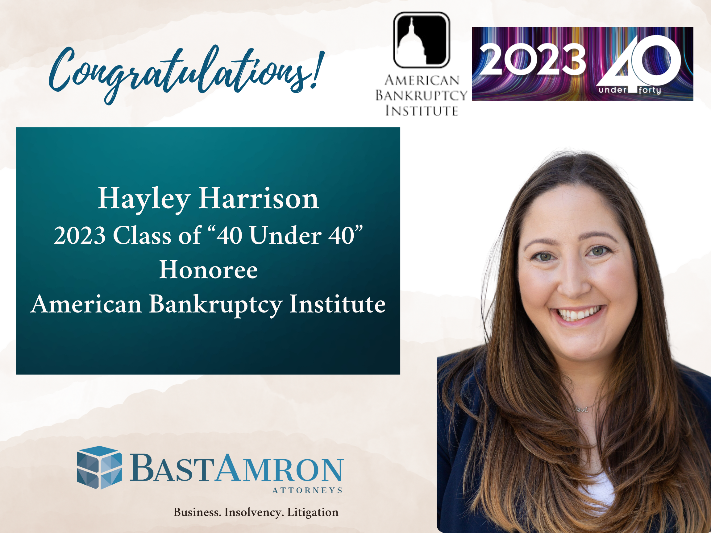 BAST AMRON ATTORNEY HAYLEY HARRISON, NAMED AS HONOREE TO ABI’S 2023 CLASS OF 40 UNDER 40