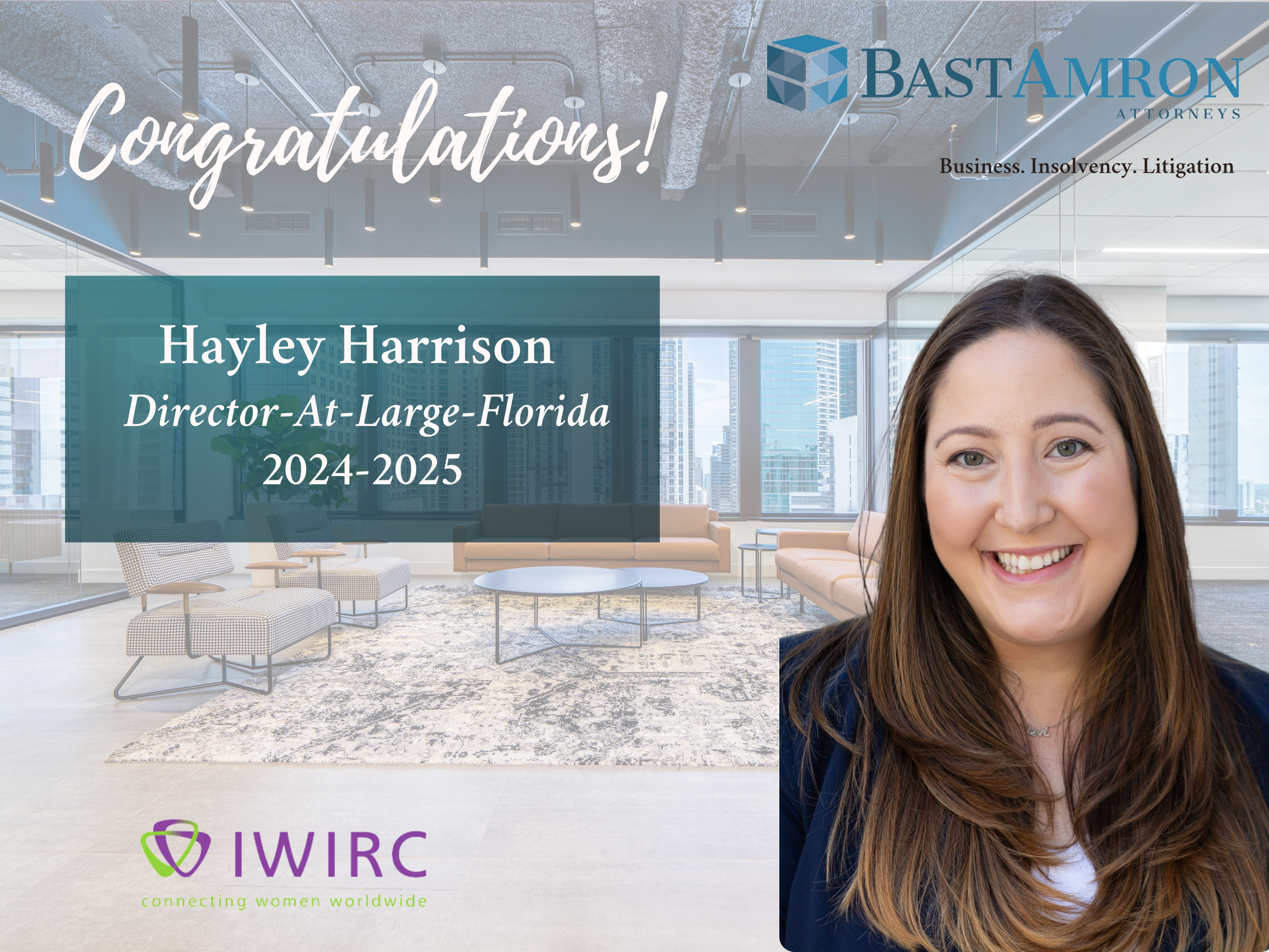 BAST AMRON ATTORNEY HAYLEY HARRISON TO SERVE AS DIRECTOR AT LARGE OF THE INTERNATIONAL WOMEN’S INSOLVENCY & RESTRUCTURING CONFEDERATION FLORIDA