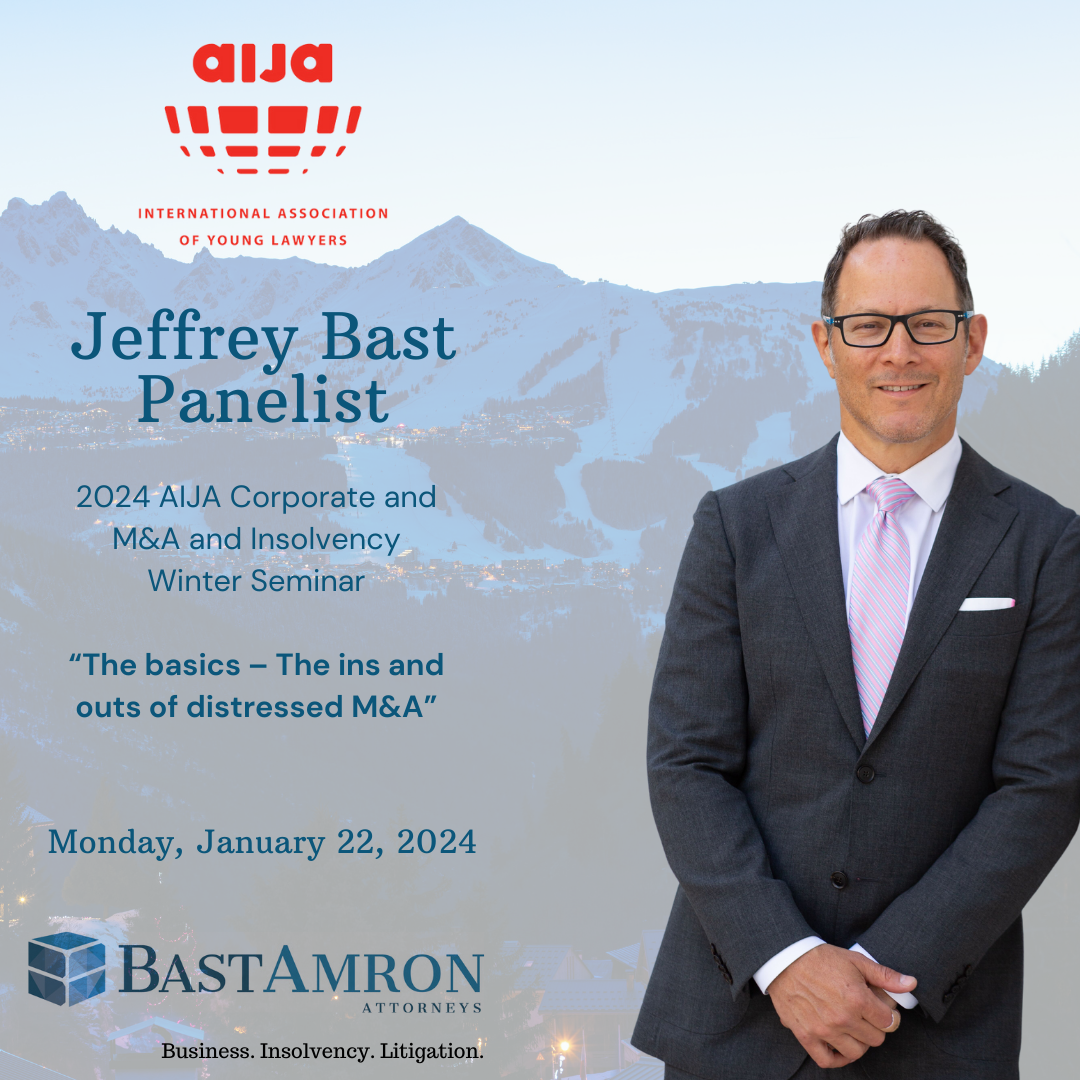 JEFFREY BAST PRESENTS ON “THE BASICS – THE INS AND OUTS OF DISTRESSED M&A”