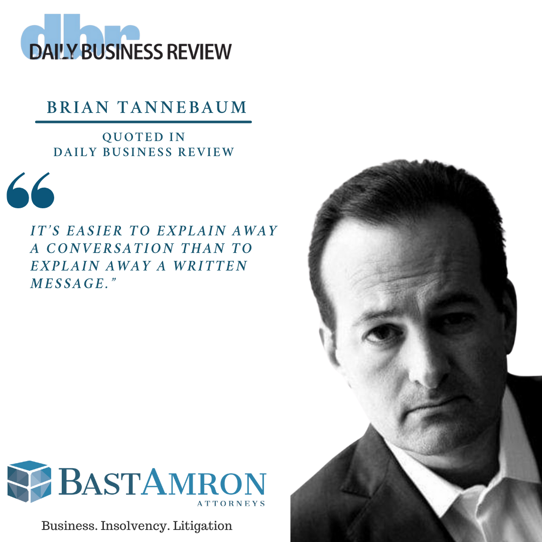 BRIAN TANNEBAUM QUOTED IN DAILY BUSINESS REVIEW – “MIAMI ATTORNEY’S CORRESPONDENCE LEADS TO FLORIDA BAR COMPLAINT”