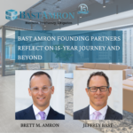 BAST AMRON FOUNDING PARTNERS REFLECT ON 15 YEAR JOURNEY AND BEYOND