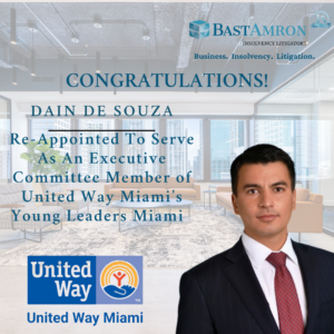 Bast Amron Partner Dain De Souza, Re-Appointed To Serve As An Executive Committee Member Of United Way Miami’s Young Leaders Miami