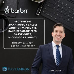 SECTION 363 BANKRUPTCY SALES: AUCTION V. PRIVATE SALE, BREAK-UP FEES, CARVE-OUTS, SUCCESSOR LIABILITY