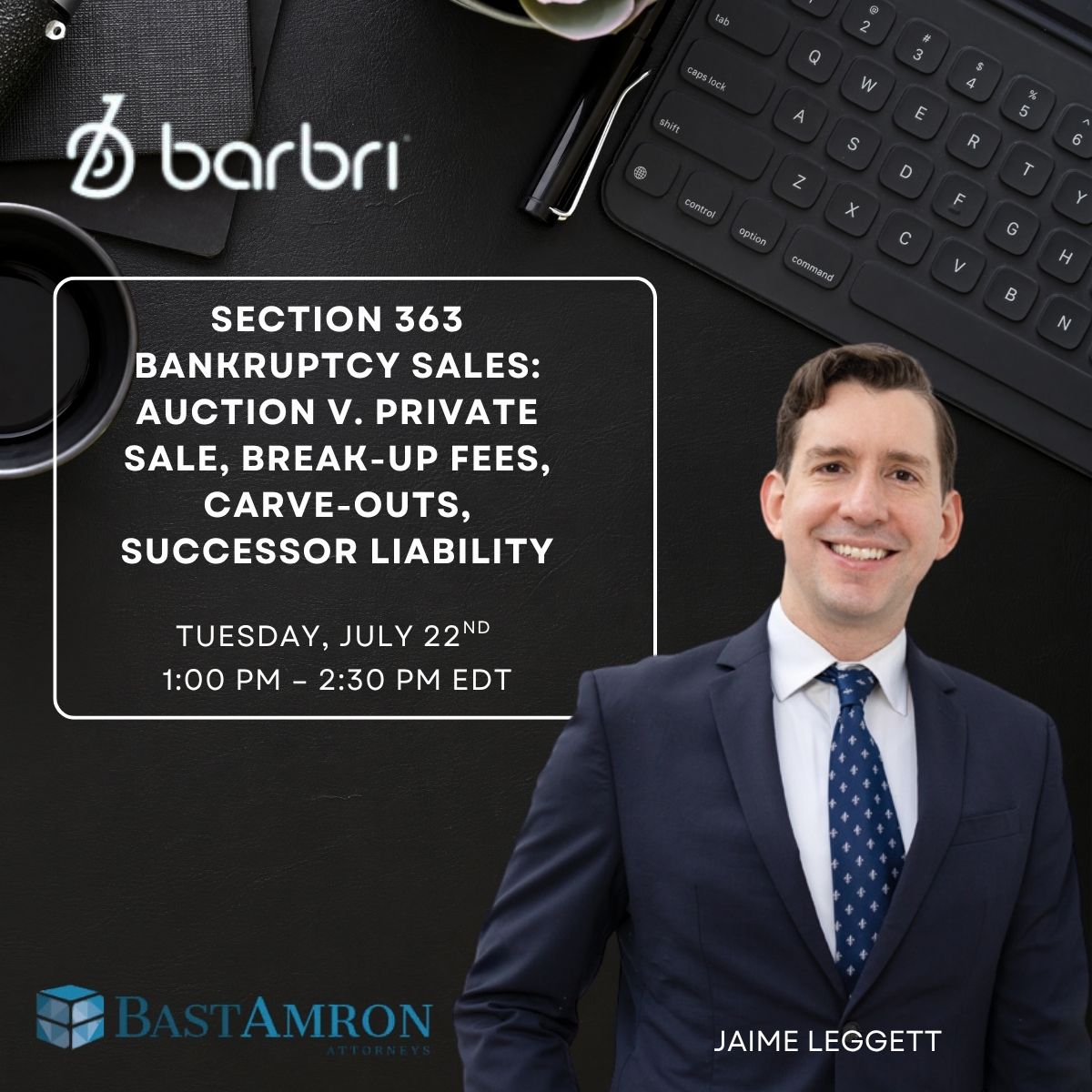 JAIME LEGGETT TO PRESENT ON “SECTION 363 BANKRUPTCY SALES: AUCTION V. PRIVATE SALE, BREAK-UP FEES, CARVE-OUTS, SUCCESSOR LIABILITY”