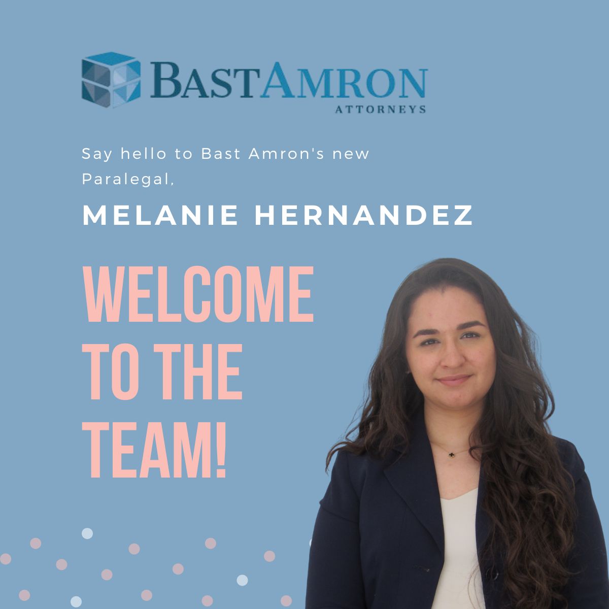 MELANIE HERNANDEZ JOINS BAST AMRON AS LITIGATION PARALEGAL