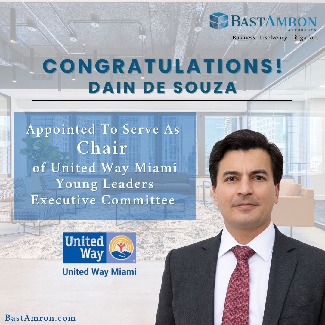 BAST AMRON PARTNER DAIN DE SOUZA APPOINTED CHAIR OF THE UNITED WAY MIAMI YOUNG LEADERS EXECUTIVE COMMITTEE
