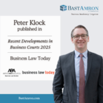 PETER J. KLOCK, II, PUBLISHED IN RECENT DEVELOPMENTS IN BUSINESS COURTS 2025 FOR ABA BUSINESS LAW TODAY