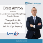BRETT AMRON FEATURED IN LAW360 COVERAGE OF BANG ENERGY FOUNDER DISPUTE