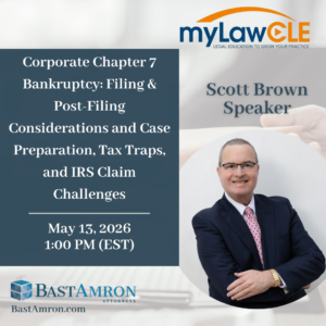 SCOTT BROWN TO PRESENT MYLAWCLE PROGRAM ON CORPORATE CHAPTER 7 BANKRUPTCY AND IRS CLAIM CHALLENGES