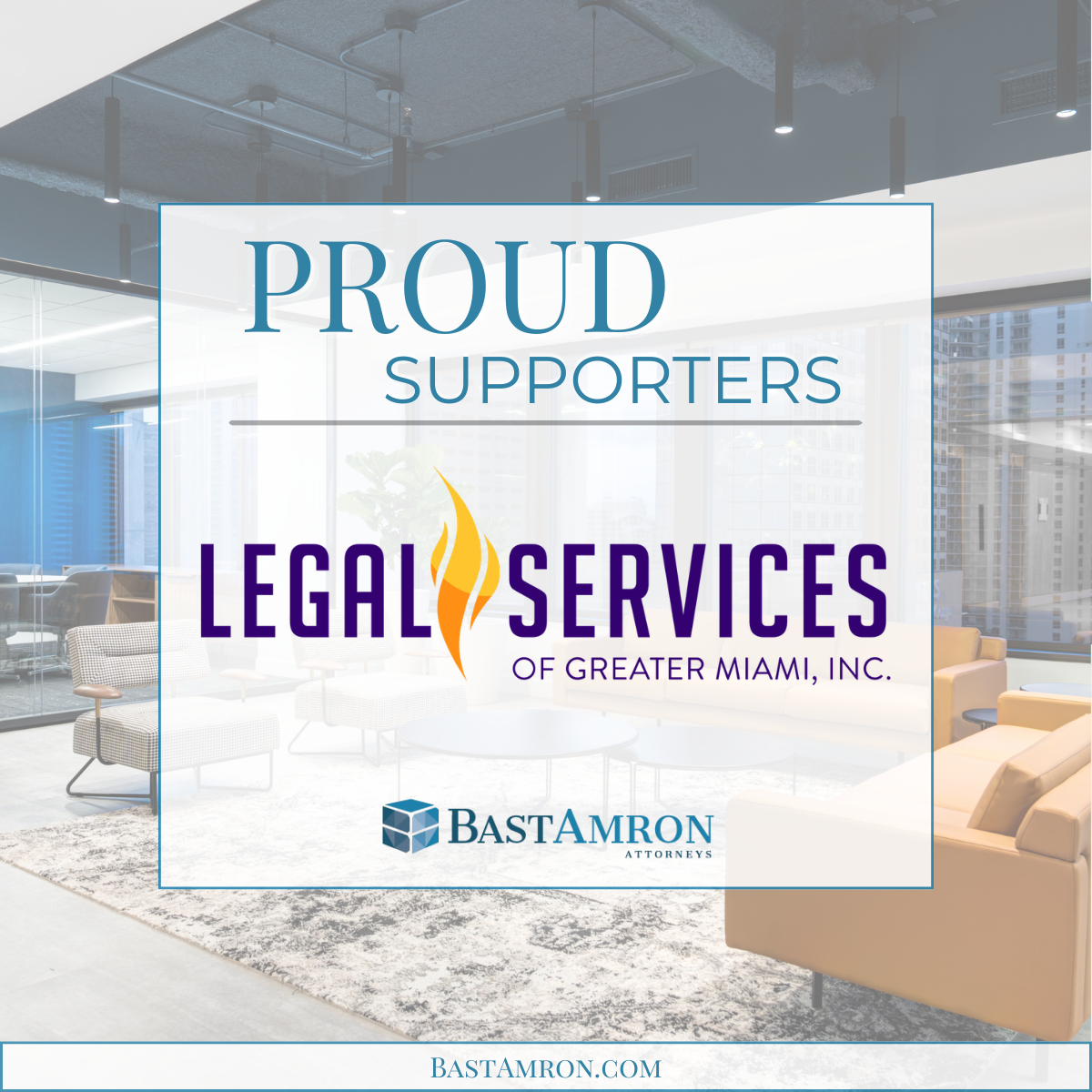 BAST AMRON SUPPORTS LEGAL SERVICES OF GREATER MIAMI AS A LEADERSHIP CIRCLE MEMBER