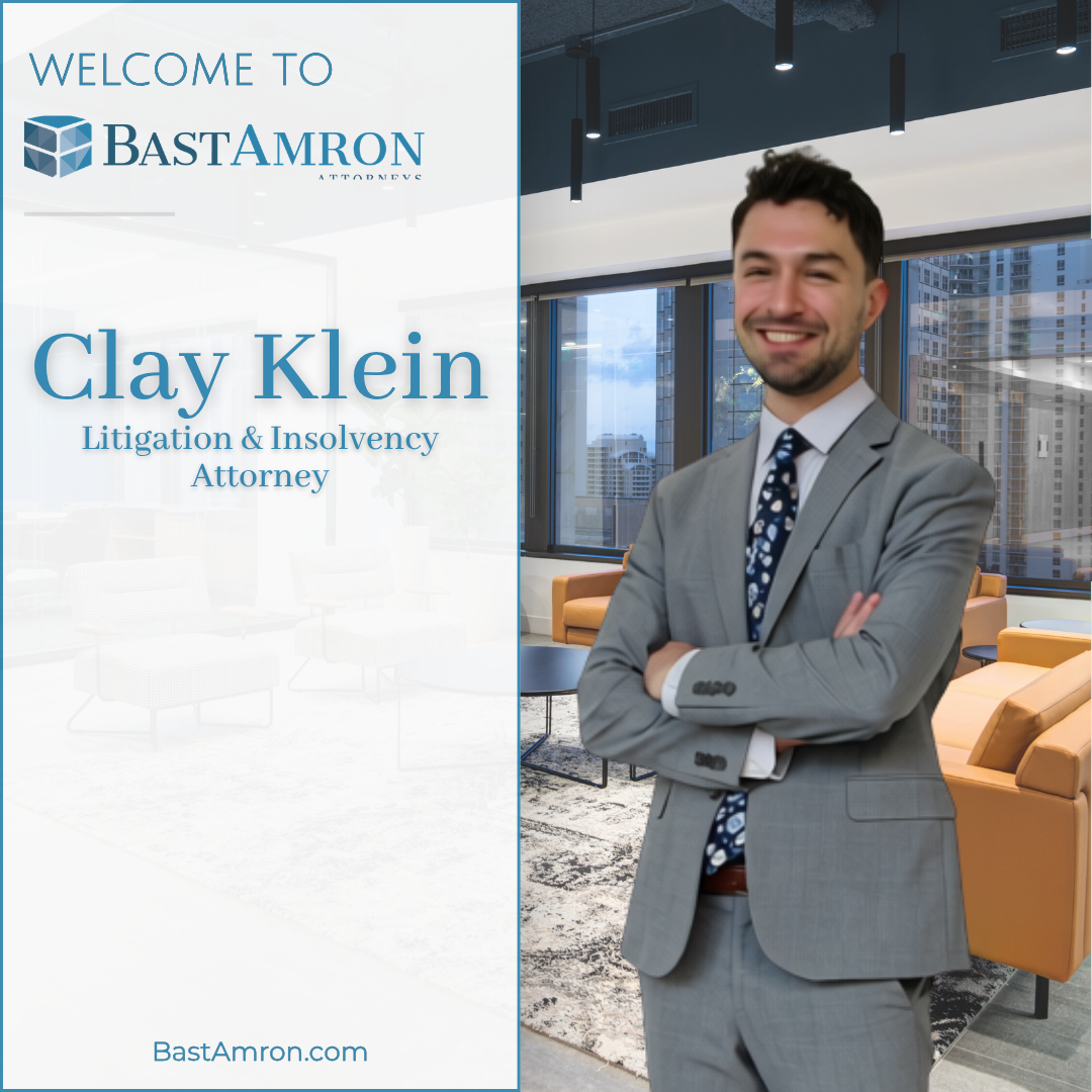 CLAY KLEIN JOINS BAST AMRON’S BANKRUPTCY AND LITIGATION PRACTICE